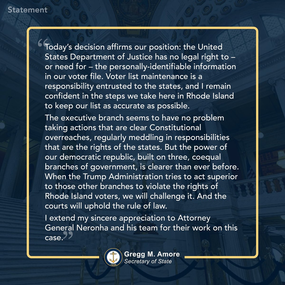 Statement from Rhode Island Secretary of State Gregg M. Amore on the ruling: 'Today's decision affirms our position: the United States Department of Justice has no legal right to -- or need for -- the personally-identifiable information in our voter file...'